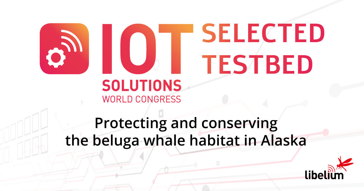 Libelium Smart Water Testbed “Protecting and conserving the beluga whale habitat in Alaska” Libelium Smart Water Testbed “Protecting and conserving the beluga whale habitat in Alaska”